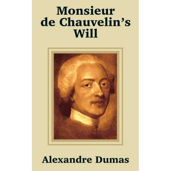 Monsieur de Chauvelin's Will, (Paperback)