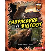 Monster Bash Chupacabra vs. Bigfoot A Legendary Smackdown, Hardcover