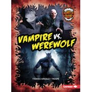 Monster Bash Vampire vs. Werewolf A Legendary Smackdown, Paperback