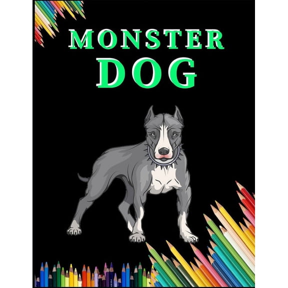 Monster Dog: Dog Coloring Book with Fun, Easy, and Relaxing Coloring Pages for stress relieve and creativity boost (Paperback)