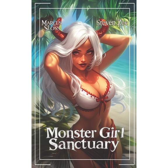 Monster Girl Sanctuary Monster Girl Sanctuary: A Paranormal Urban Fantasy, Book 1, (Paperback)