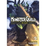 Monster Guild The Dark Lords No-Good Monster Guild The Dark Lords No-Good Comeback! Vol. 5, Paperback