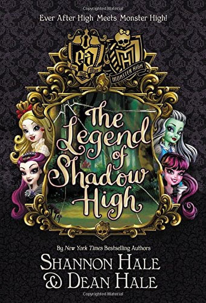Monster High/Ever After High: The Legend of Shadow High, by Shannon Hale and Dean Hale, (Hardcover), JUVENILE FICTION / Monsters, English