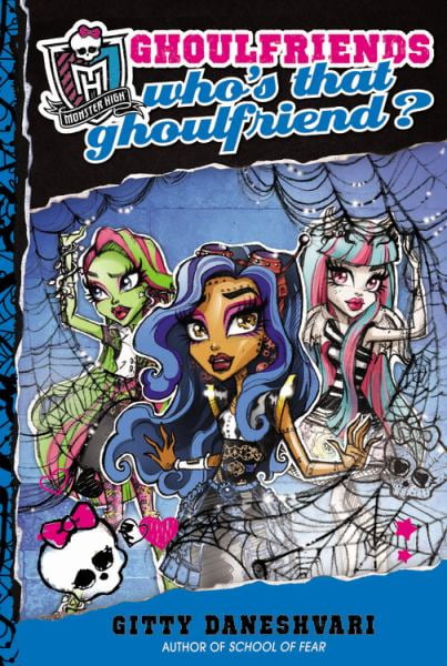 MONSTER HIGH: WHO'S THATGHOULFRIEND