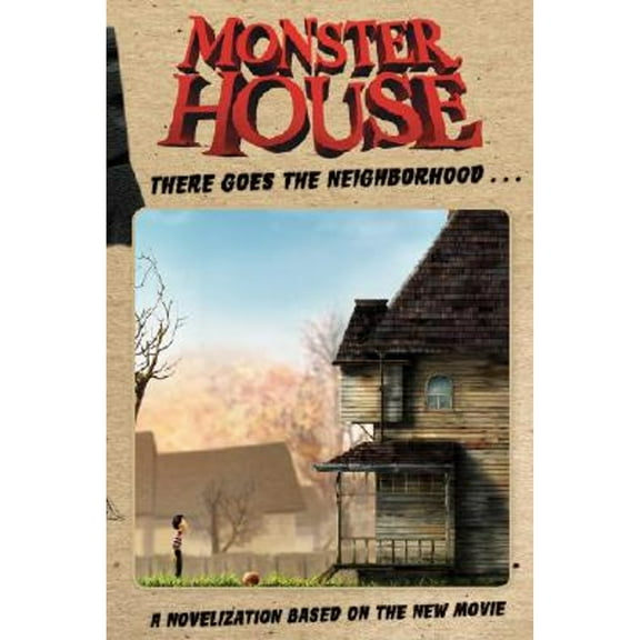 Pre-Owned Monster House: There Goes the Neighborhood...: A Novelization Based on the New Movie (Paperback) 1416918175 9781416918172