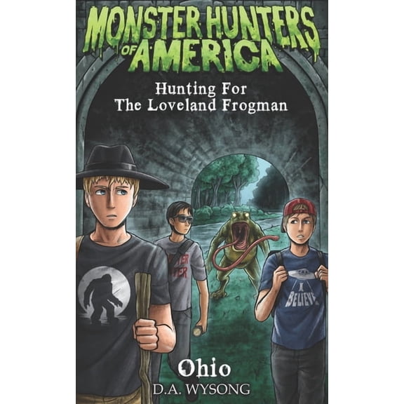 Monster Hunters of America MONSTER HUNTERS OF AMERICA - Hunting For The Loveland Frogman, Book 7, (Paperback)