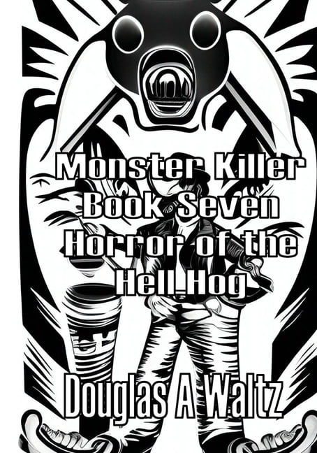 Monster Killer : Horror of The Hell Hog (Paperback)