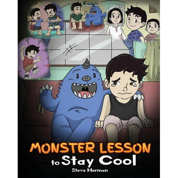 Monster Lesson Monster Lesson to Stay Cool: My Monster Helps Me Control My Anger. A Cute Monster Story to Teach Kids about Emotions, Ki, Book 1, (Paperback)