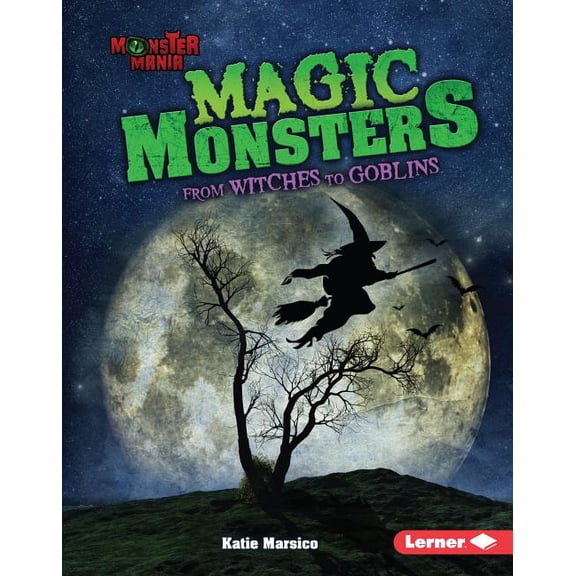Monster Mania: Magic Monsters: From Witches to Goblins (Hardcover)