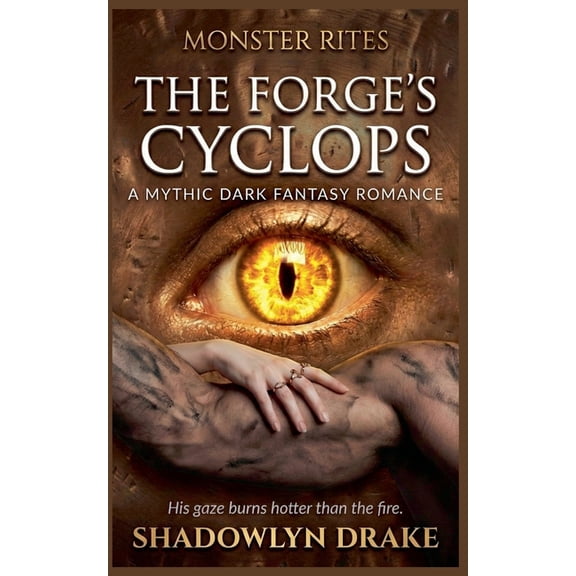 Monster Rites The Forge's Cyclops: A Mythic Dark Fantasy Romance, Book 13, (Paperback)