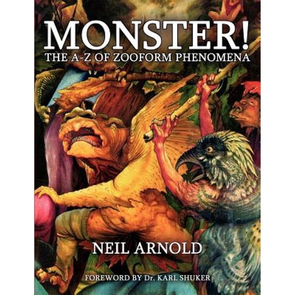 Monster!: The A-Z of Zooform Phenomena, (Paperback)