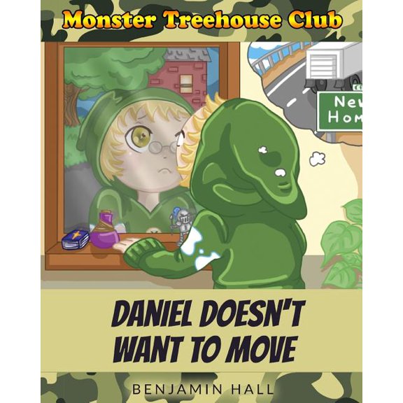 Monster Tree House Club: Monster Tree House Club : Daniel Doesn't Want to Move (Series #3) (Paperback)