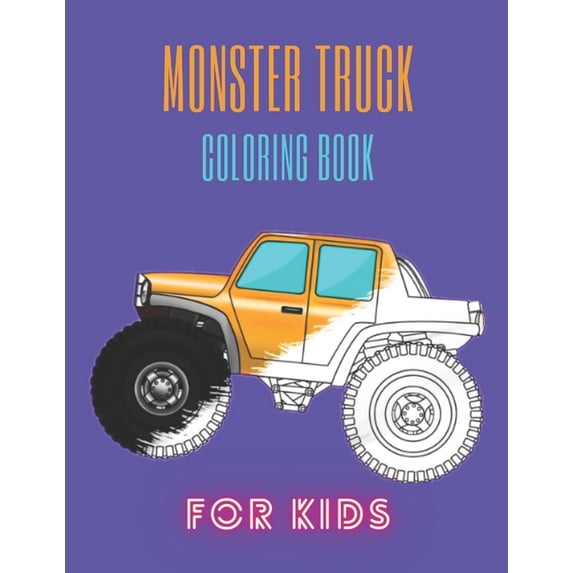 Monster Truck Coloring Book: A Fun Coloring Book For Kids for Boys and Girls (Monster Truck Coloring Books For Kids), (Paperback)