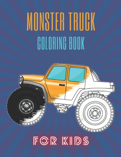 Monster Truck Coloring Book: A Fun Coloring Book For Kids for Boys and Girls (Monster Truck Coloring Books For Kids), (Paperback)