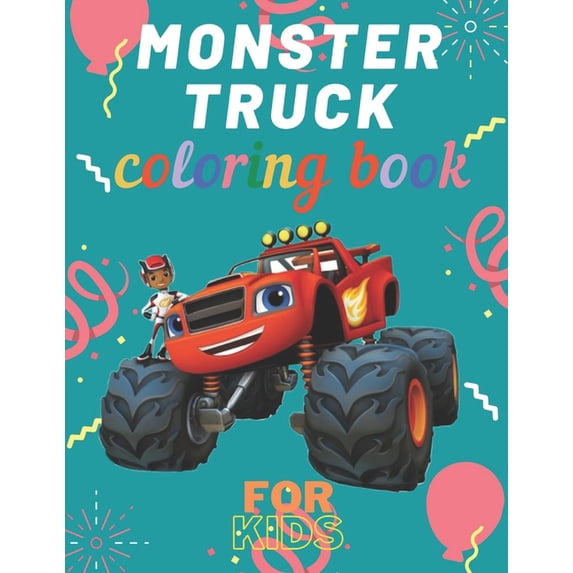 Monster Truck Coloring Book: A Fun Coloring Book For Kids for Boys and Girls (Monster Truck Coloring Books For Kids), (Paperback)
