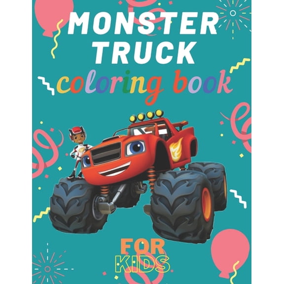 Monster Truck Coloring Book: A Fun Coloring Book For Kids for Boys and Girls (Monster Truck Coloring Books For Kids), (Paperback)