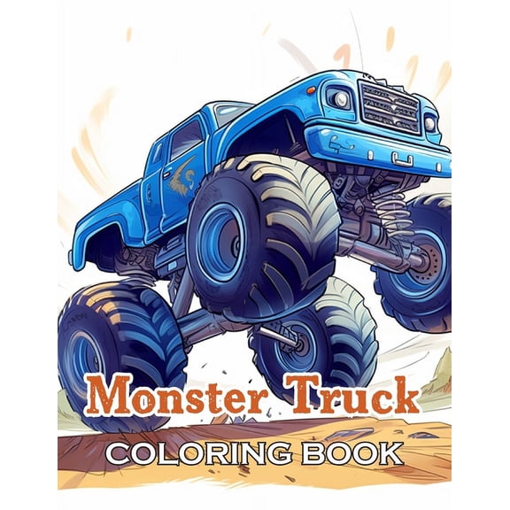 Monster Truck Coloring Book: New and Exciting Designs Suitable for All Ages - Gifts for Kids, Boys, Girls, and Fans Aged 4-8 and 8-13 (Paperback)
