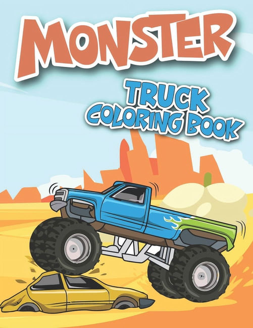 Monster Truck Coloring Book for Kids : The Ultimate Monster Truck