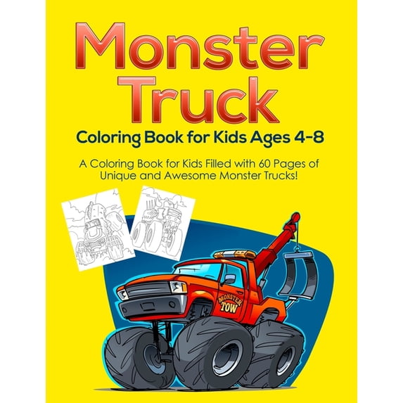Monster Truck Coloring Book for Kids Ages 4-8: A Coloring Book for Kids Filled with 60 Pages of Unique and Awesome Monst, (Paperback)