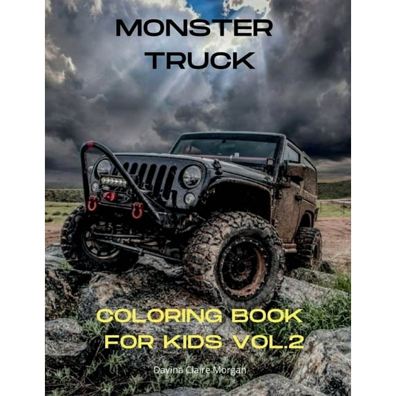 Monster Truck Coloring Book for Kids vol.2: A Fun Coloring and Activity Book with Big Trucks for Kids Ages 4-10 Amazing , (Paperback)