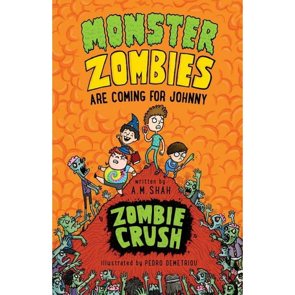 Monster Zombies Are Coming for Johnny Monster Zombies are Coming for Johnny: Zombie Crush, Book 3, (Paperback)