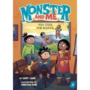 Monster and Me Monster and Me 4 Too Cool for School, Hardcover