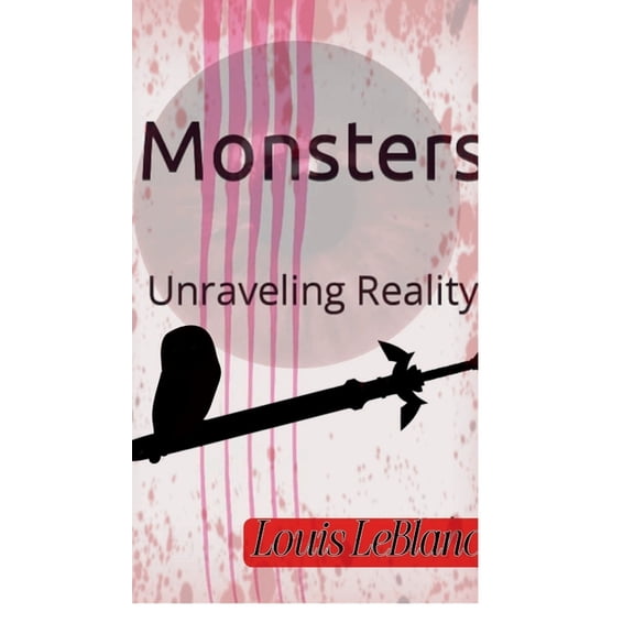 Monster's unraveling reality, (Hardcover)