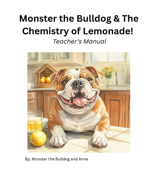 Monster the Bulldog and The Chemistry of Lemonade! Teacher's Manual, (Paperback)