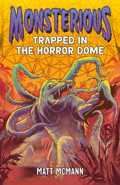 Monsterious: Trapped in the Horror Dome (Monsterious, Book 5) (Series #5) (Paperback)
