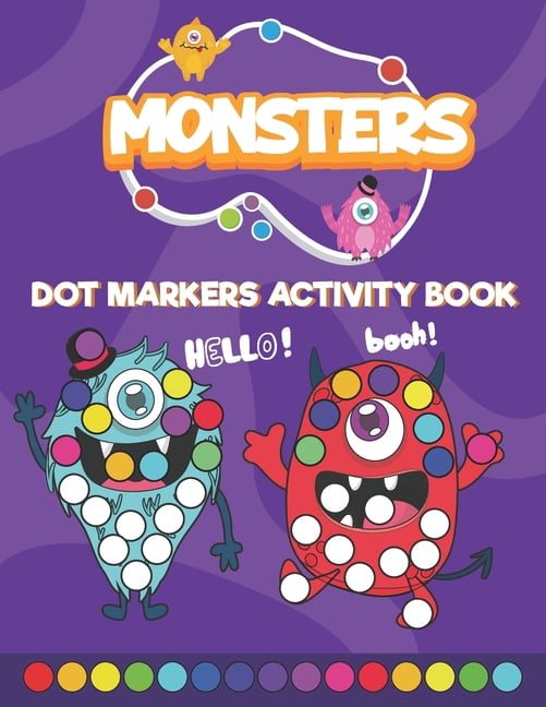 Monsters Dot Markers Activity Book: Do a Dot art coloring book for ...