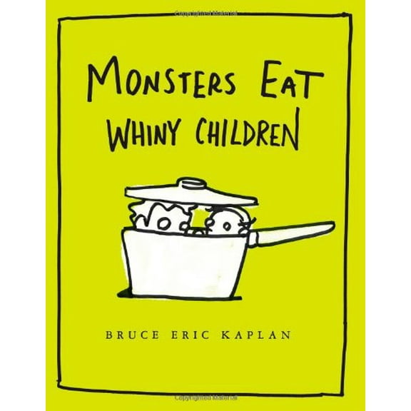 Pre-Owned Monsters Eat Whiny Children (Hardcover) 1416986898 9781416986898