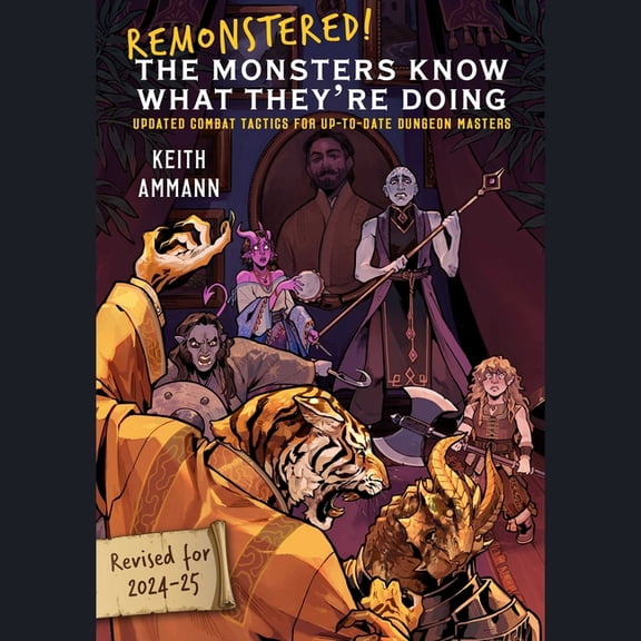 The Monsters Know What They're Doing Remonstered! the Monsters Know What They're Doing: Updated Combat Tactics for Up-To-Date Dungeon Masters, Book 6, (Audiobook)