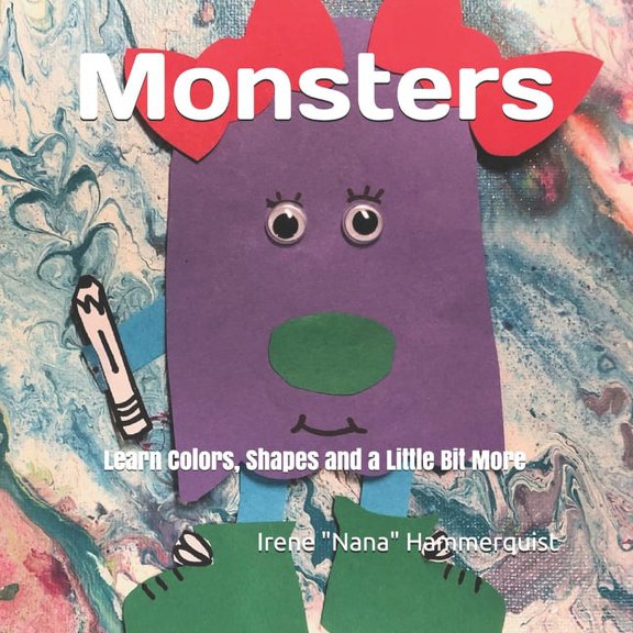 Monsters: Learn Colors, Shapes and a Little Bit More, (Paperback)