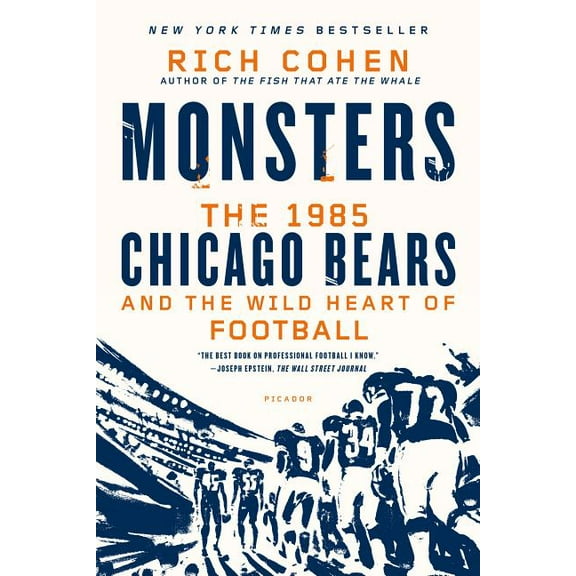 Monsters: The 1985 Chicago Bears and the Wild Heart of Football (Paperback)