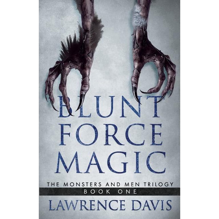 Monsters and Men Trilogy: Blunt Force Magic (Paperback) - Walmart.com