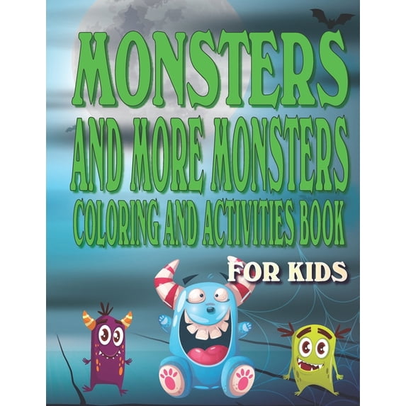 Monsters and More Monsters Coloring and Activity Book For Kids: Fun ...