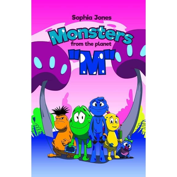 Monsters from the Planet M: Monsters from the Planet "M" (Series #1) (Paperback)