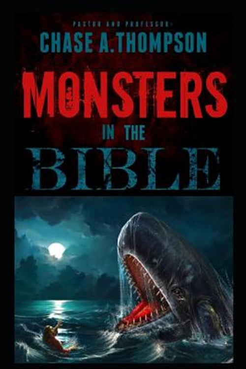 Monsters in the Bible: There Are Ghosts, Dragons, Zombies and Other Monsters  in Your Bible?! (Paperback) - Walmart.com