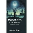 thumbnail image 1 of Monsters in the Moonlight: Creepy Short Stories, (Hardcover), 1 of 1