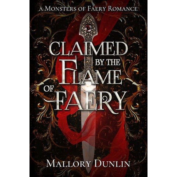 Monsters of Faery Claimed by the Flame of Faery: A Fae Dark Fantasy Romance, (Paperback)