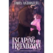 Monsters of Moonvale Escaping the Friendzone A Daddy Dom Minotaur Romance, Paperback