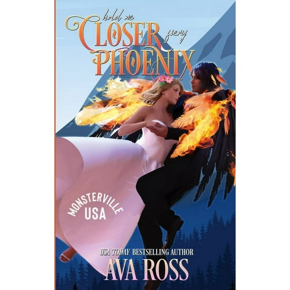 Monsterville, USA Hold Me Closer, Fiery Phoenix: A Monster Romcom, Book 9, (Paperback)