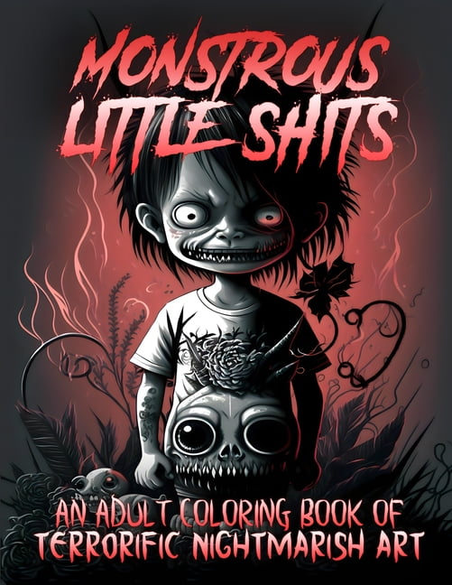 Monstrous Little Shits - A Dark and Twisted Adult Coloring Book (Paperback)