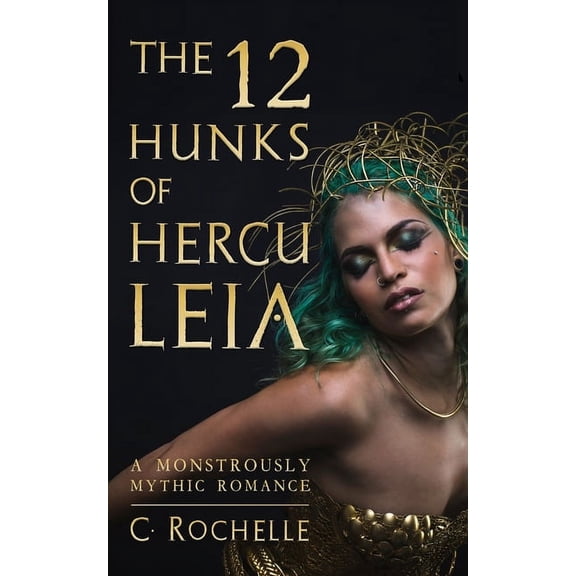 Monstrously Mythic The 12 Hunks of Herculeia, Book 1, (Paperback)
