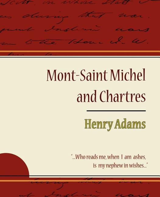 MontSaint Michel and Chartres Henry Adams (Paperback)