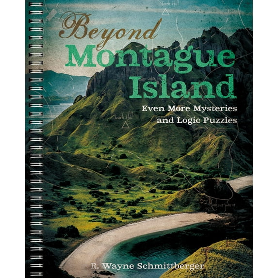 Montague Island Mysteries Beyond Montague Island: Even More Mysteries and Logic Puzzles, Book 3, (Spiral-Bound)