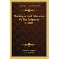 thumbnail image 1 of Montaigne And Education Of The Judgment (1908) (Paperback), 1 of 1