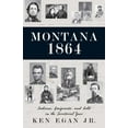 thumbnail image 1 of Montana 1864: Indians, Emigrants, and Gold in the Territorial Year, (Paperback), 1 of 1