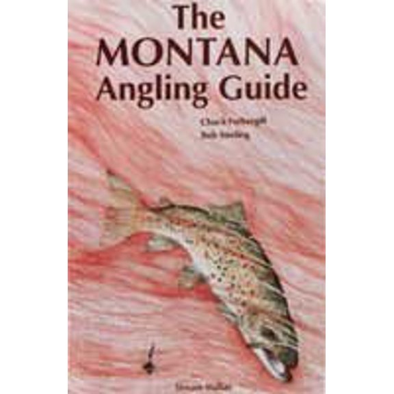 Pre-Owned The Montana Angling Guide (Paperback) 9780961470425