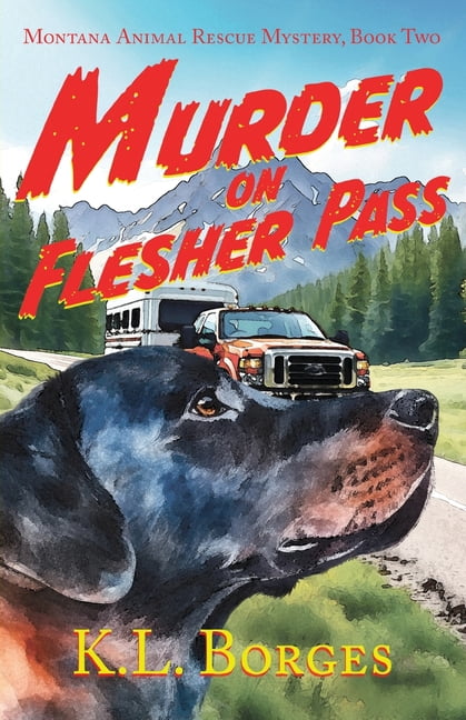 Montana Animal Rescue Mystery Murder on Flesher Pass, Book 2, (Paperback)
